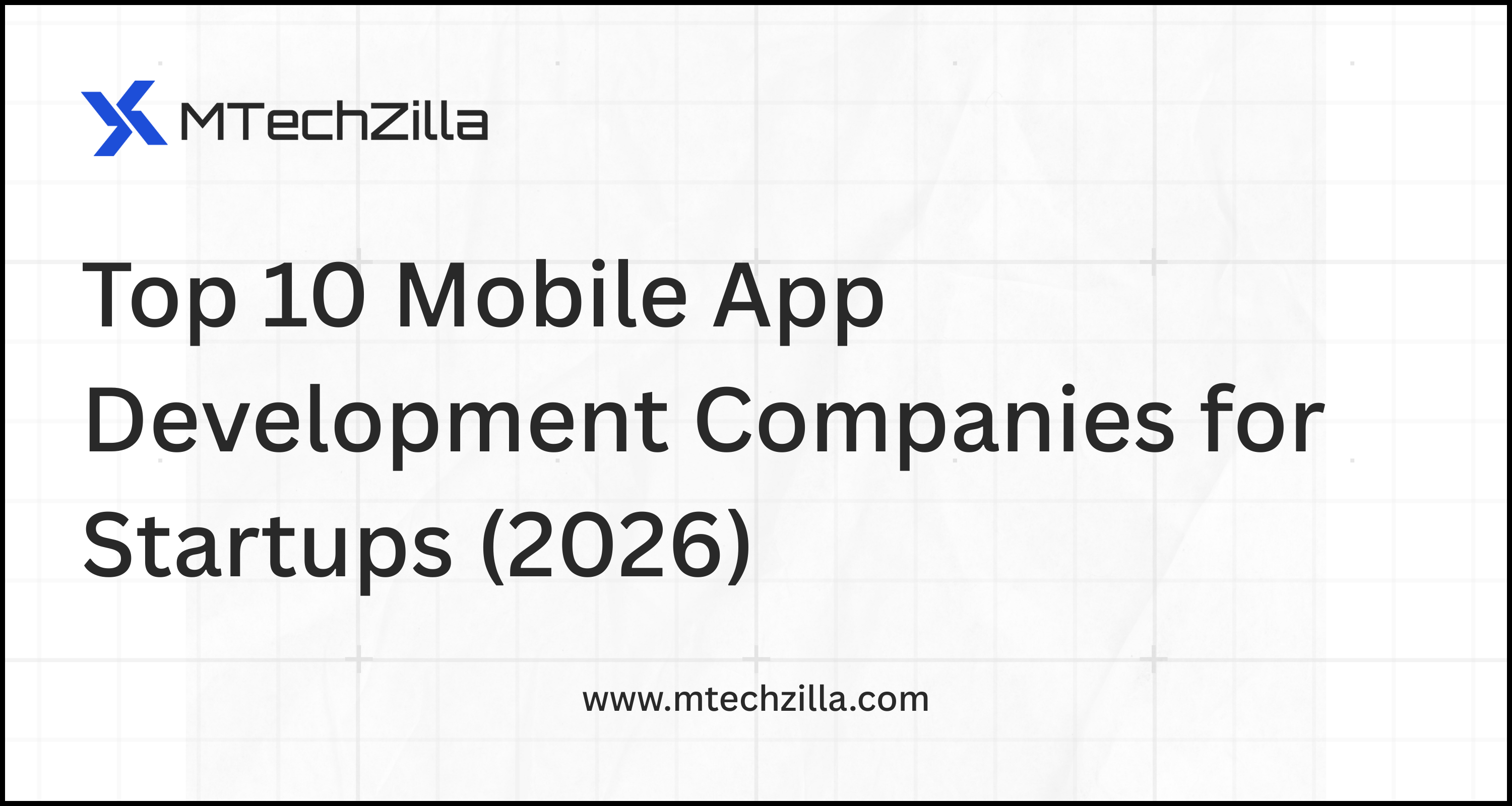 Top 10 Mobile App Development Companies for Startups (2026)