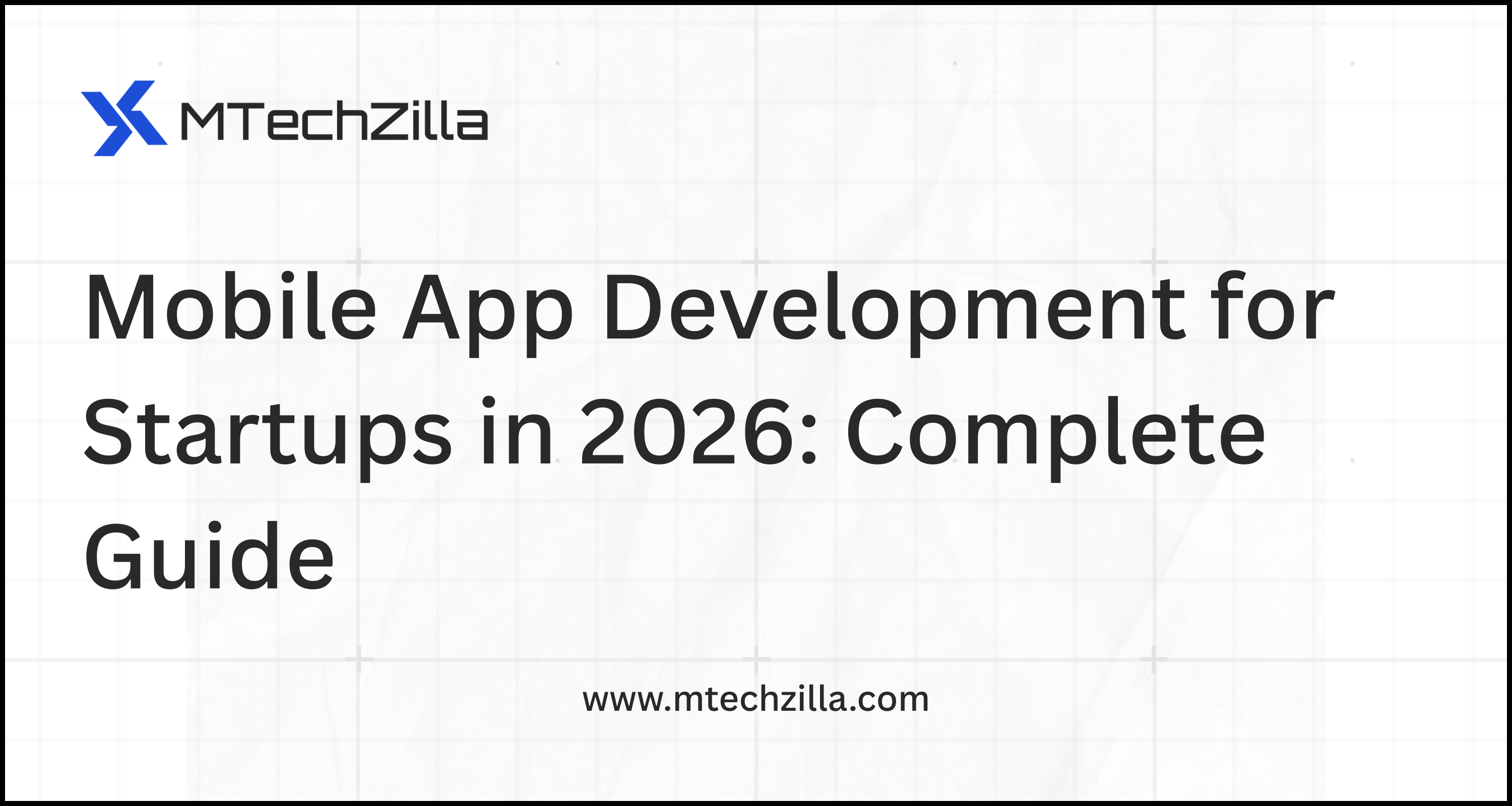 Mobile App Development for Startups in 2026: Complete Guide